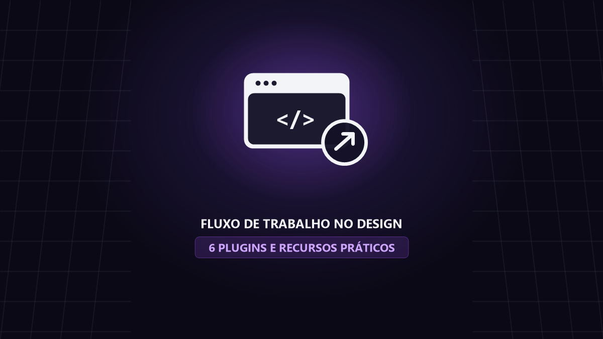 Fluxo de Trabalho no Design: 6 Plugins e Recursos