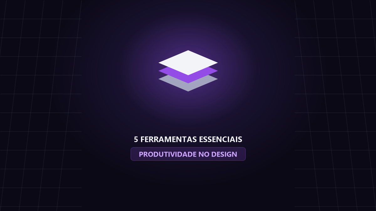 5 Ferramentas que Todo Designer Deveria Conhecer
